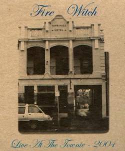 Fire Witch : Live at the Townie